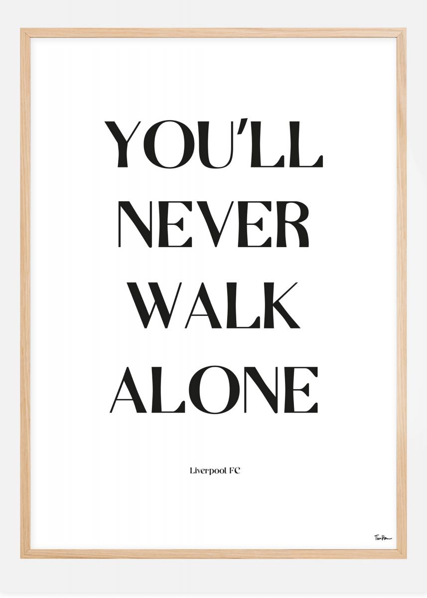 Buy You Will Never Walk Alone Liverpool Poster Here Bgastore Ie