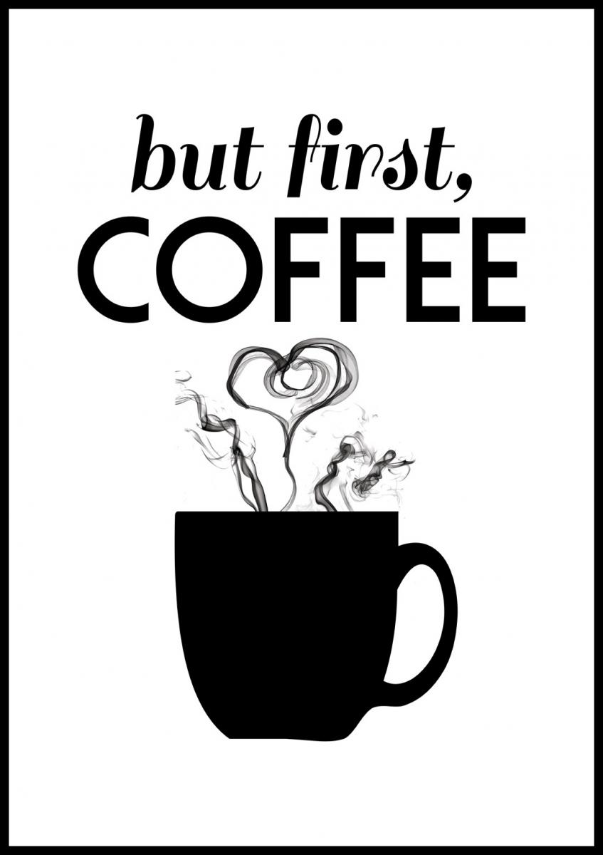 Buy But first coffee - Black Poster here - BGASTORE.IE