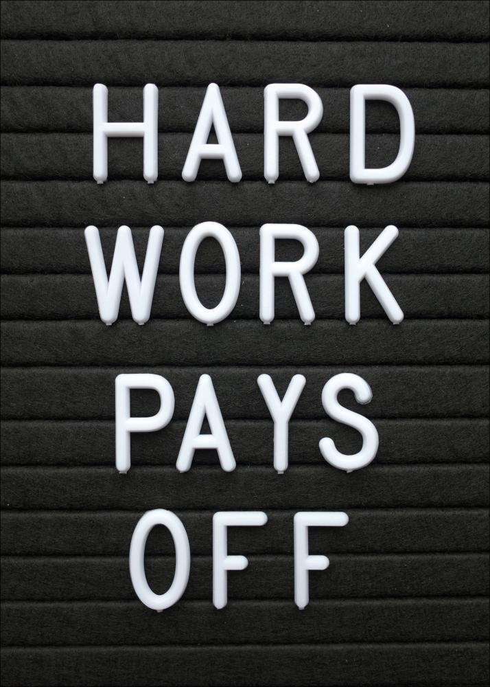 Bildverkstad Hard Work Pays Off Poster