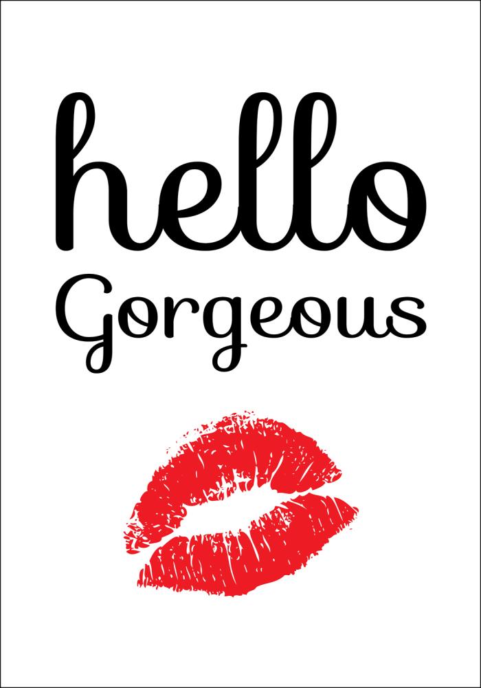 Bildverkstad Hello Gorgeous Poster