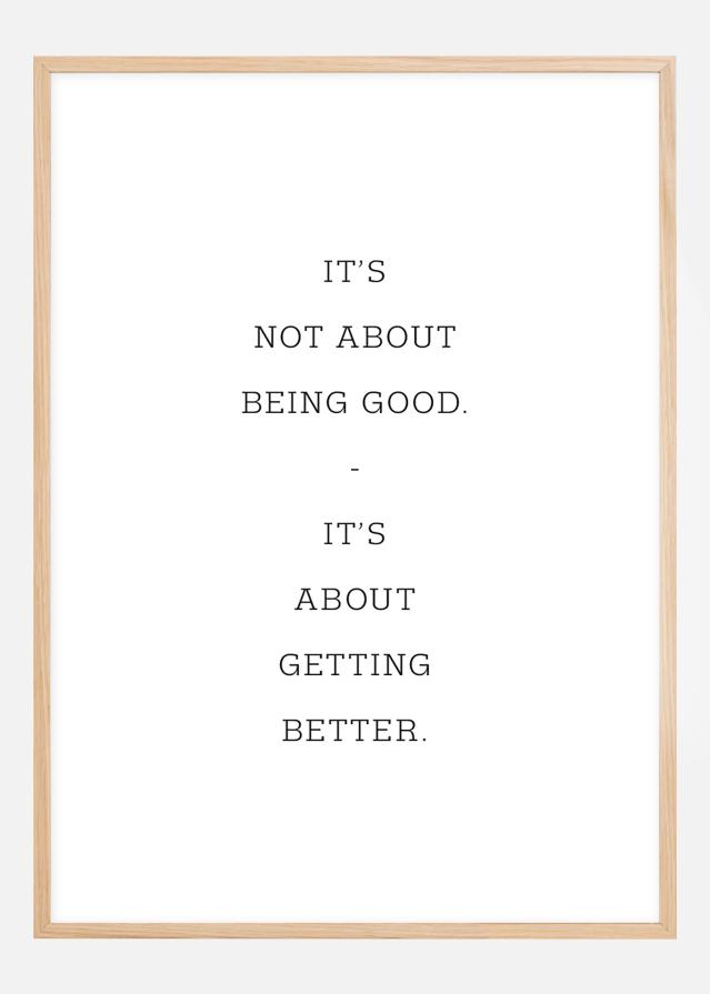 Bildverkstad It's not about being good - it's about getting better Poster