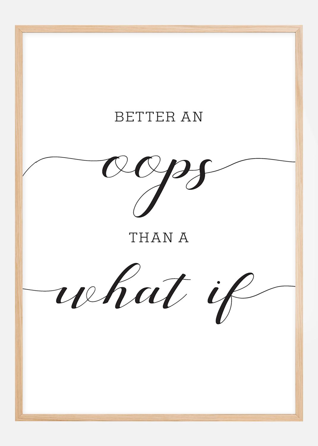 Product Image for Better an oops than a what if Poster (21x29.7 cm (A4))