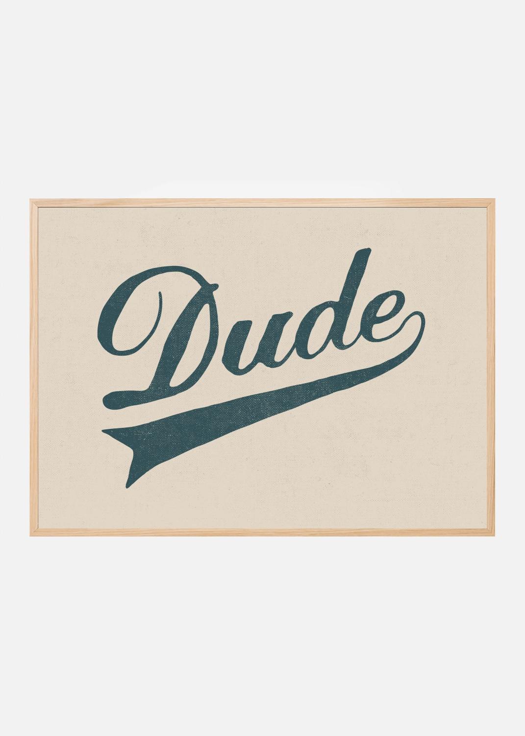 Product Image for Dude Poster (21x29.7 cm (A4))
