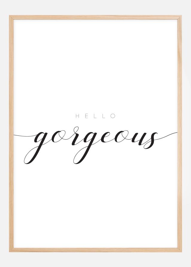 Bildverkstad Hello Gorgeous Poster